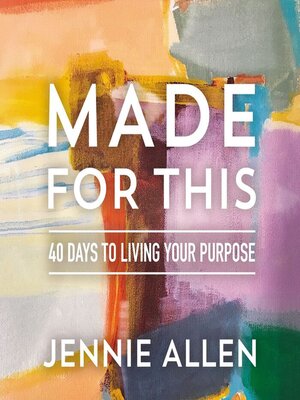 cover image of Made for This: 40 Days to Living Your Purpose